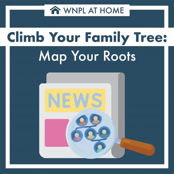 Image for event: Climb Your Family Tree: Map Your Roots With WNPL Online