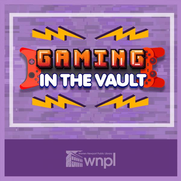 Image for event: Gaming in The Vault